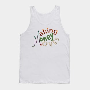 Making, money, moves Tank Top